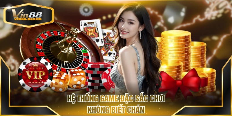 Hệ thống game đặc sắc chơi không biết chán