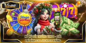 Nổ hũ đổi thưởng VIN88